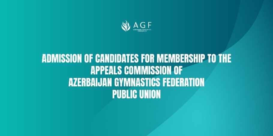 Admission of candidates for membership to the Appeals Commission of Azerbaijan Gymnastics Federation Public Union
