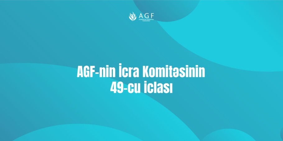 AGF İcra Komitəsinin 49-cu iclası keçirilib